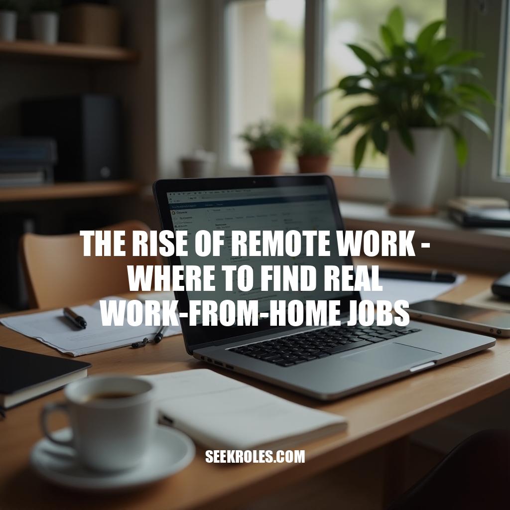 The Rise of Remote Work – Where to Find Real Work-from-Home Jobs